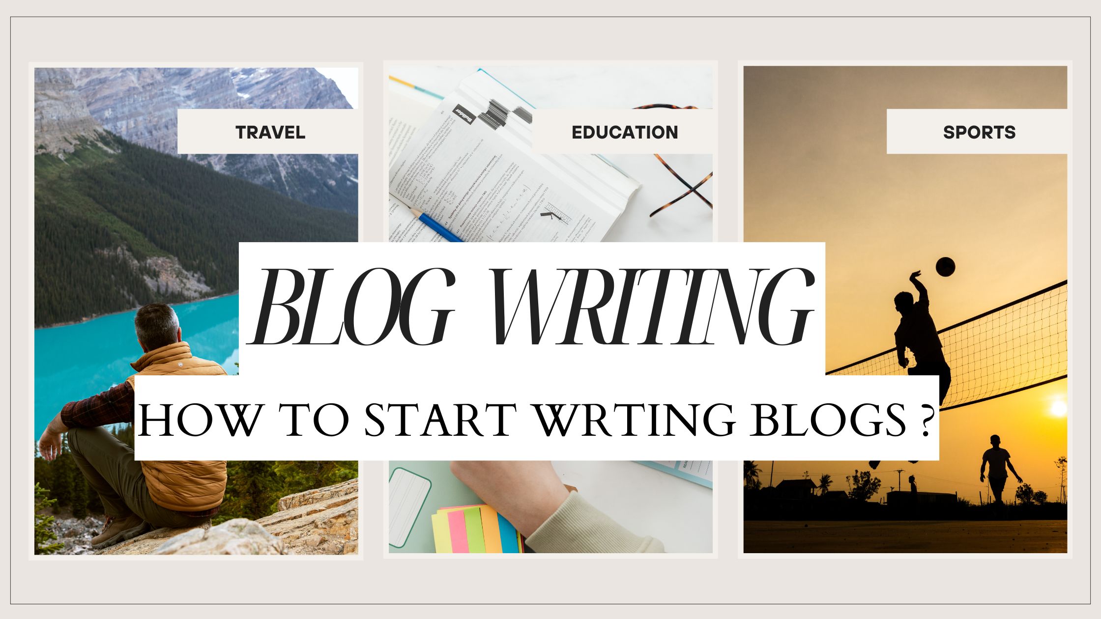 HOW TO START WRITING BLOGS