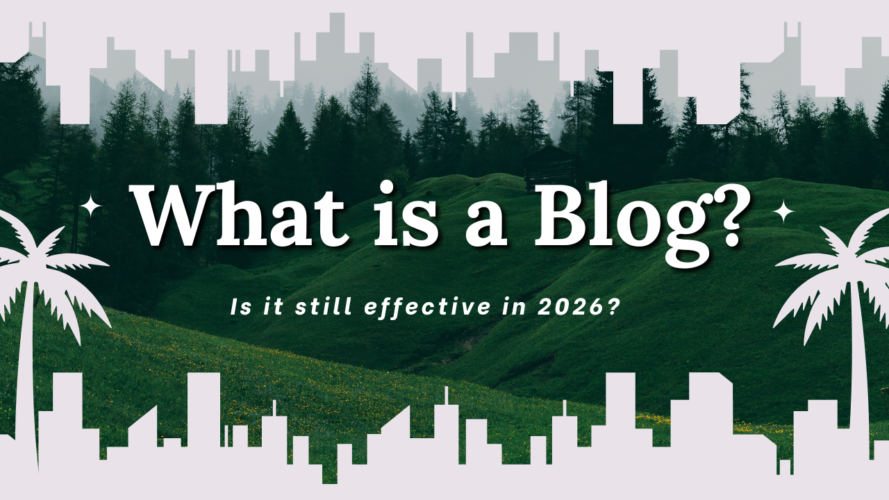 what is a Blog? Is is still effective in 2026?