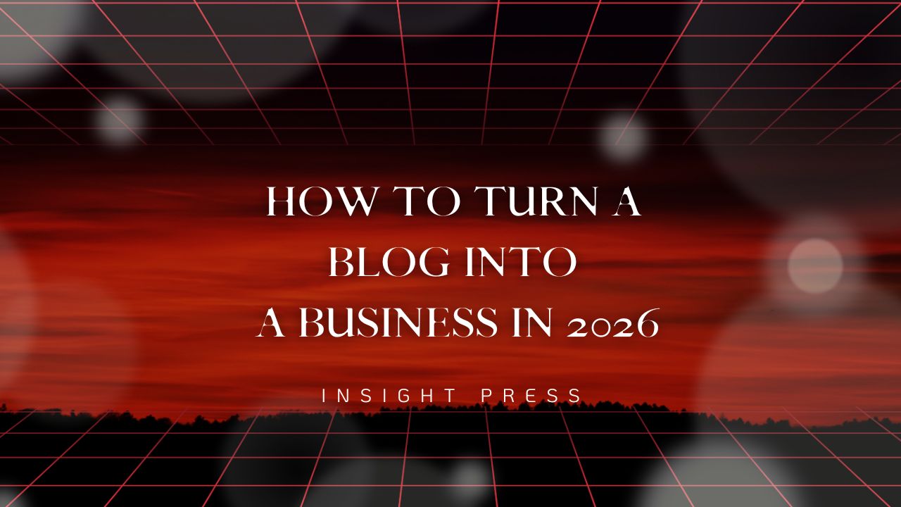 How to Turn a Blog Into a Business in 2026