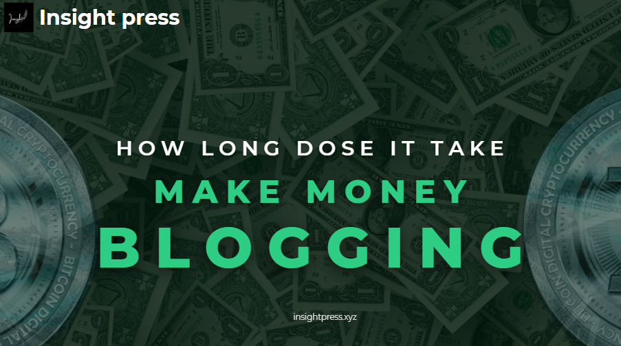 how long dose it takes to make money blogging